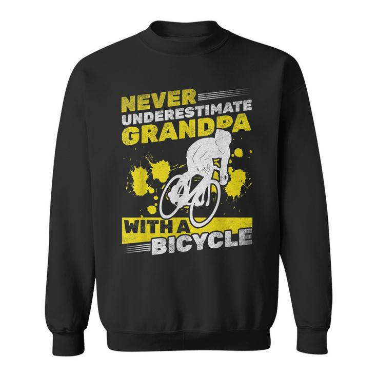 Cycling Grandpa Never Underestimate Grandpa With A Bicycle Gift For Mens Sweatshirt