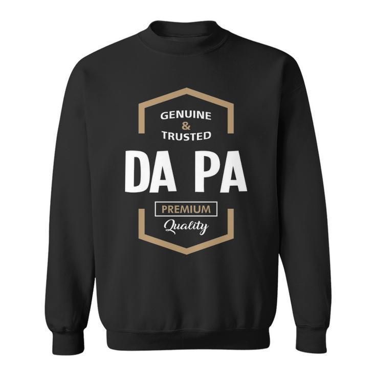 Da Pa Grandpa Gift Genuine Trusted Da Pa Quality Sweatshirt