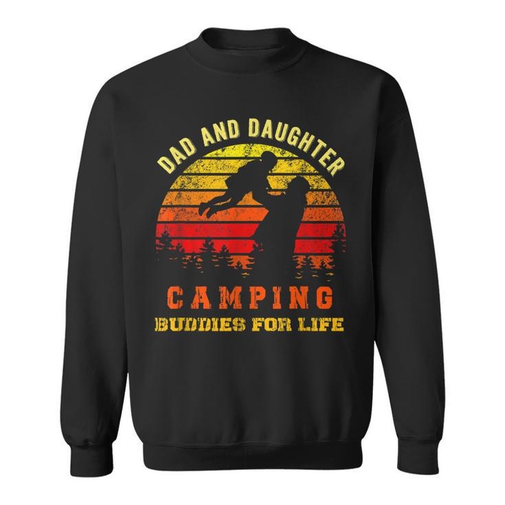 Dad And Daughter Camping Buddies For Life  Sweatshirt