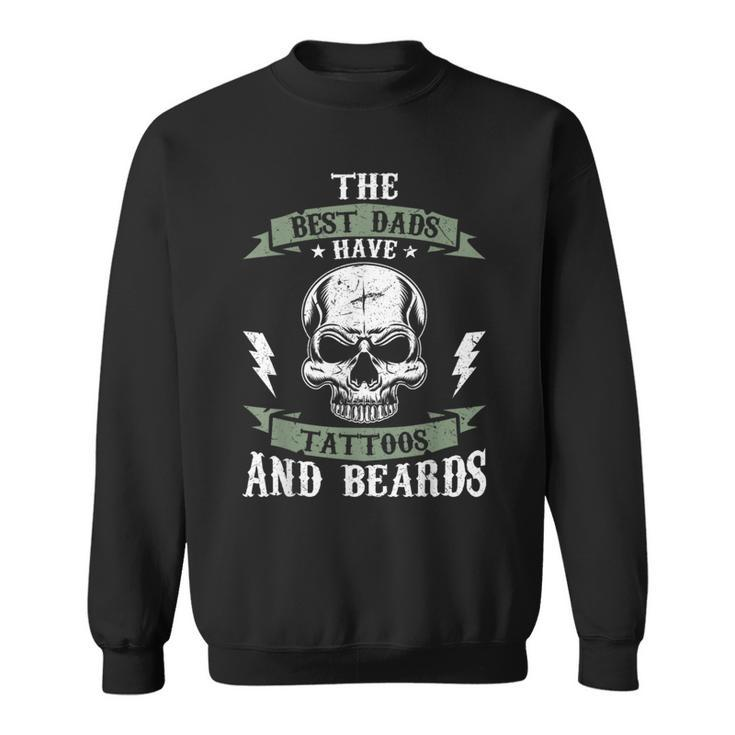 Dad Father Fathers Day Best Dads Have Tattoos And Beards  Sweatshirt
