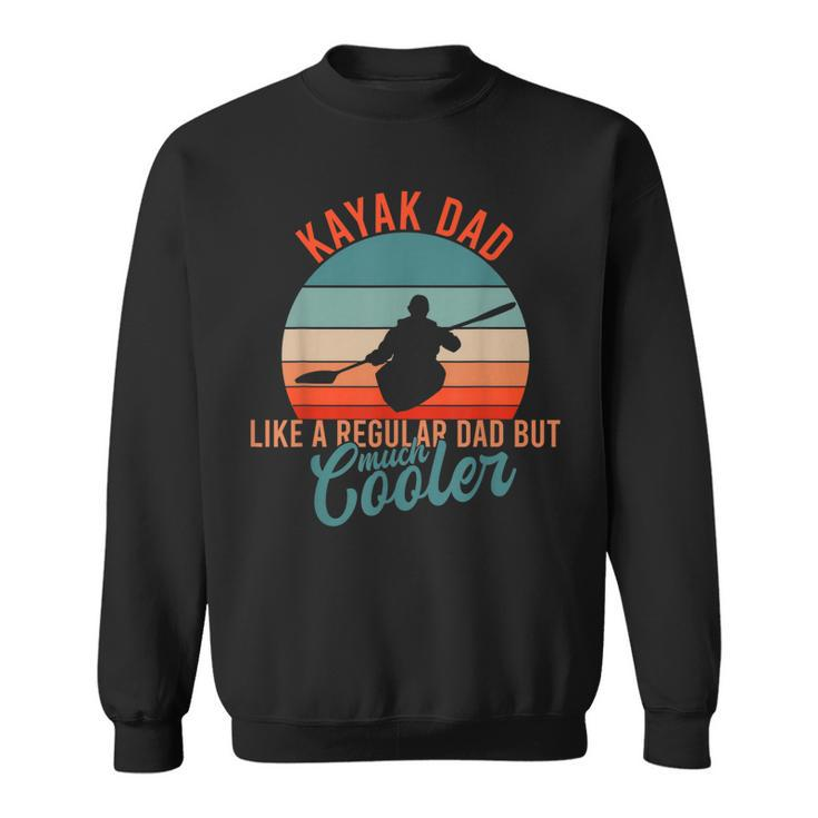 Dad Father Fathers Day Sport Kayak  Gift For Mens Sweatshirt