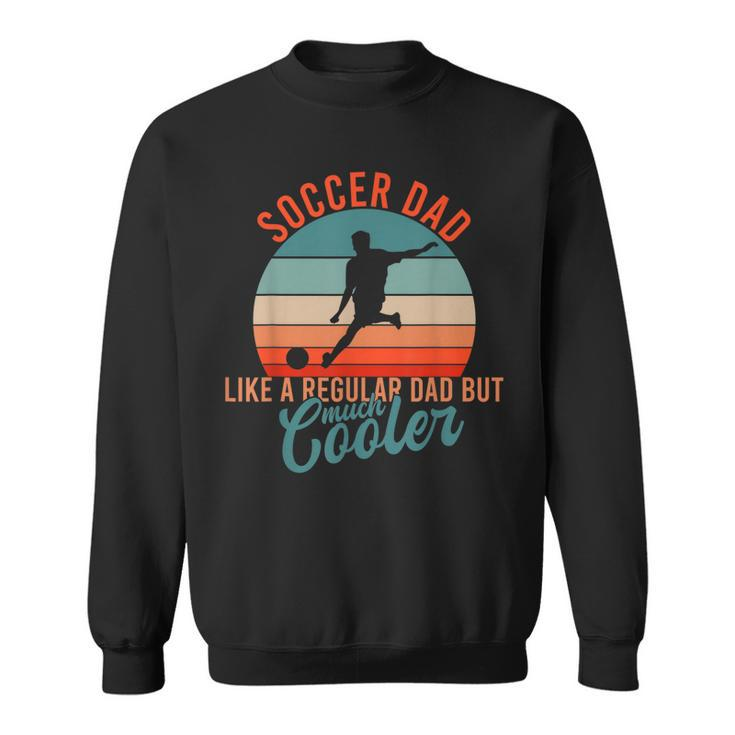 Dad Father Fathers Day Sport Soccer  Gift For Mens Sweatshirt