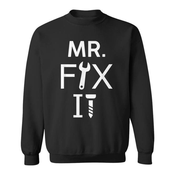 Dad  Mr Fix It Funny For Father Of A Son Gift   Sweatshirt