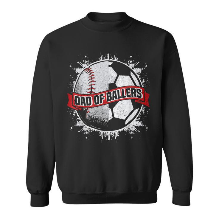 Dad Of Both Baseball Soccer Dad Of Ballers Fathers Day Men  Sweatshirt