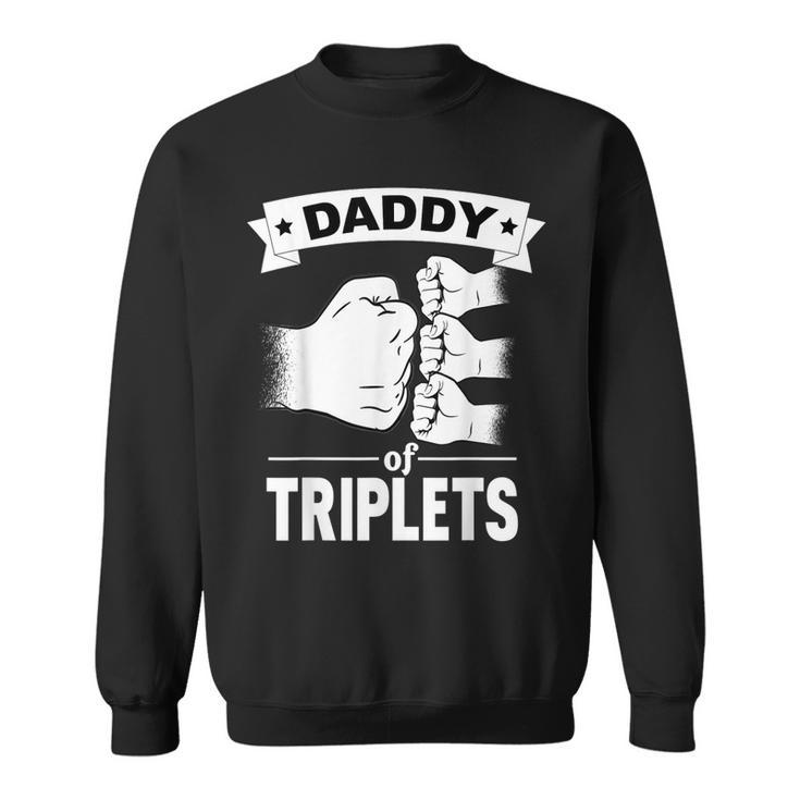 Dad Of Triplets Gift Daddy Father Pregnancy Announcemet  Gift For Mens Sweatshirt
