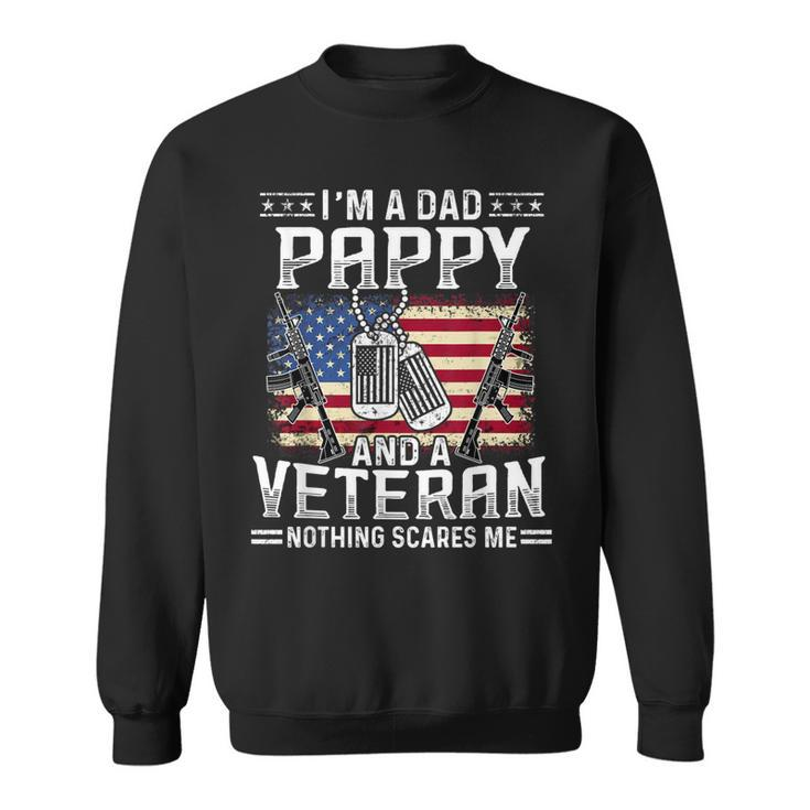 Dad Pappy And A Veteran  Fathers Day Gift  Gift For Mens Sweatshirt