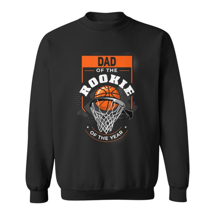 Dad Rookie Of The Year Basketball Dad Of The Rookie Sweatshirt