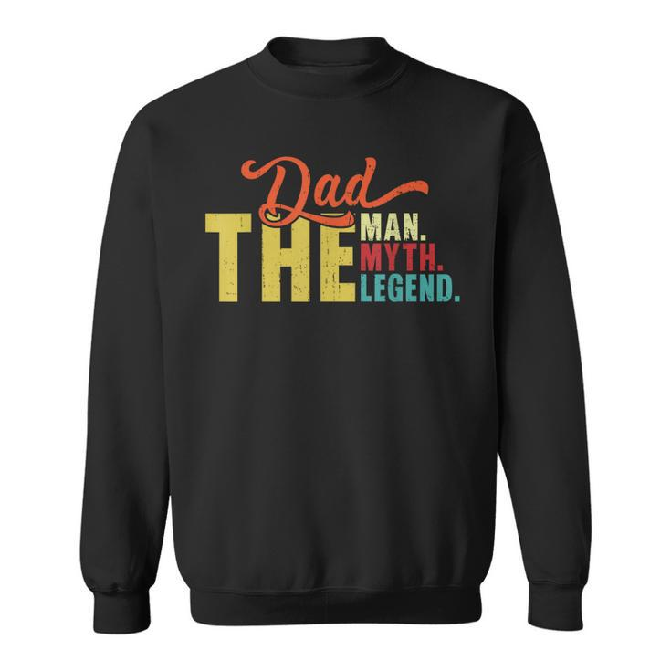 Dad The Man Myth Legend Vintage Fathers Day  Daddy  Sweatshirt