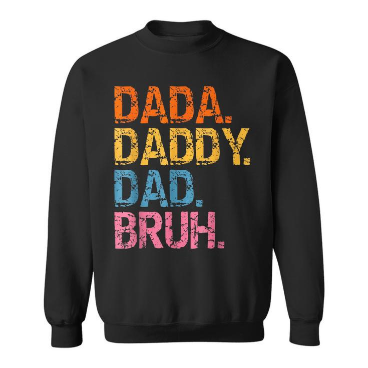 Dada Daddy Dad Bruh Fathers Day 2023 Retro Vintage Funny  Sweatshirt