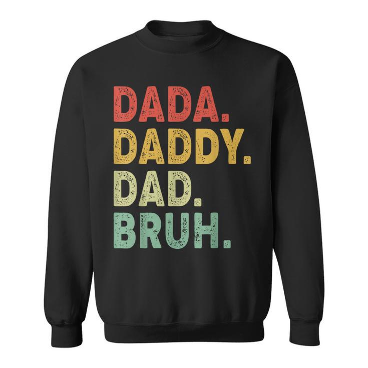 Dada Daddy Dad Bruh Men Fathers Day Vintage Funny Father Sweatshirt