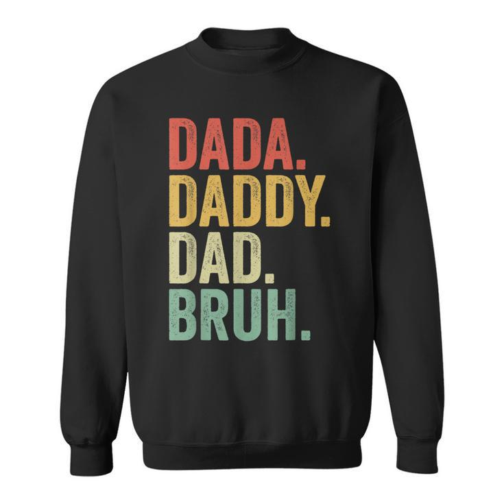Dada Daddy Dad Father Funny Fathers Day Vintage Gift For Men Sweatshirt