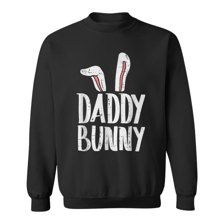Daddy Bunny Ears Easter Family Matching Dad Father  Gift For Mens Sweatshirt