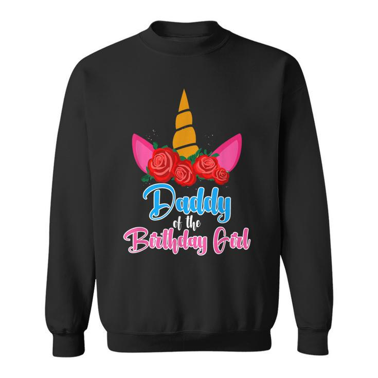 Daddy Of The Birthday Girl Father Gifts Unicorn Birthday  Sweatshirt