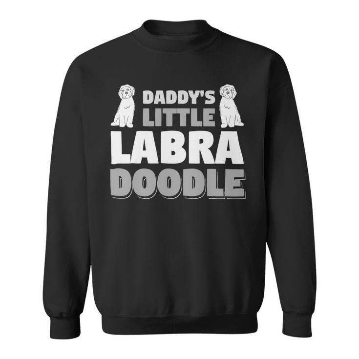 Daddys Little Labradoodle Dog Sweatshirt
