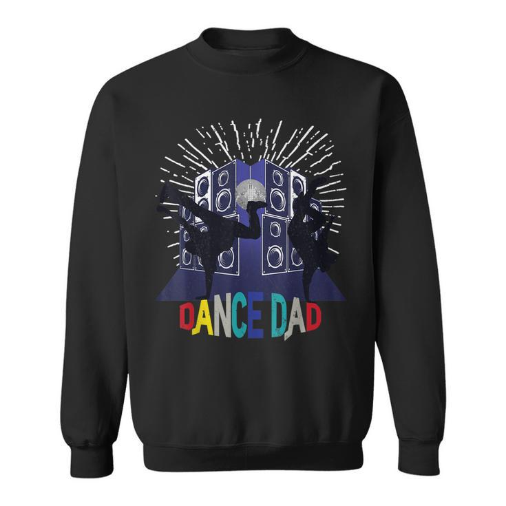 Dance Dad For Men Dancing Father Ballet Daddy Hip Hop  Sweatshirt