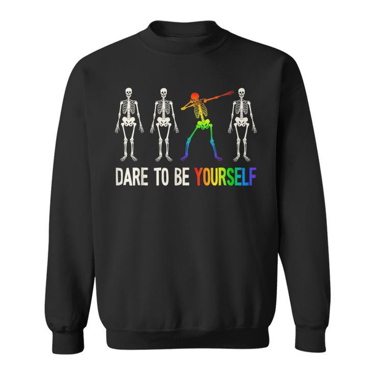 Dare To Be Yourself  Lgbt Pride  Lgbtq  Sweatshirt