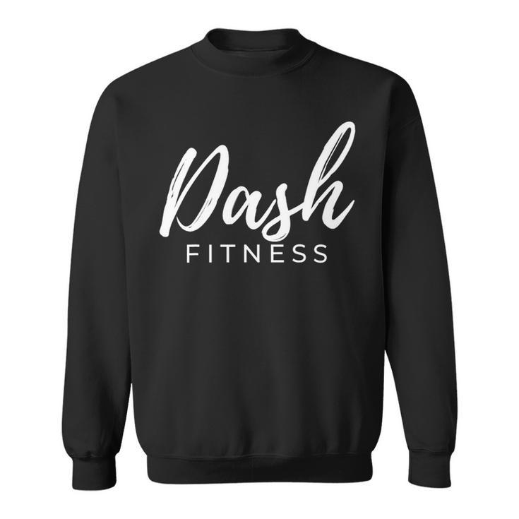Dash Fitness Funny Men Women Fitness Tee Gymer Sweatshirt