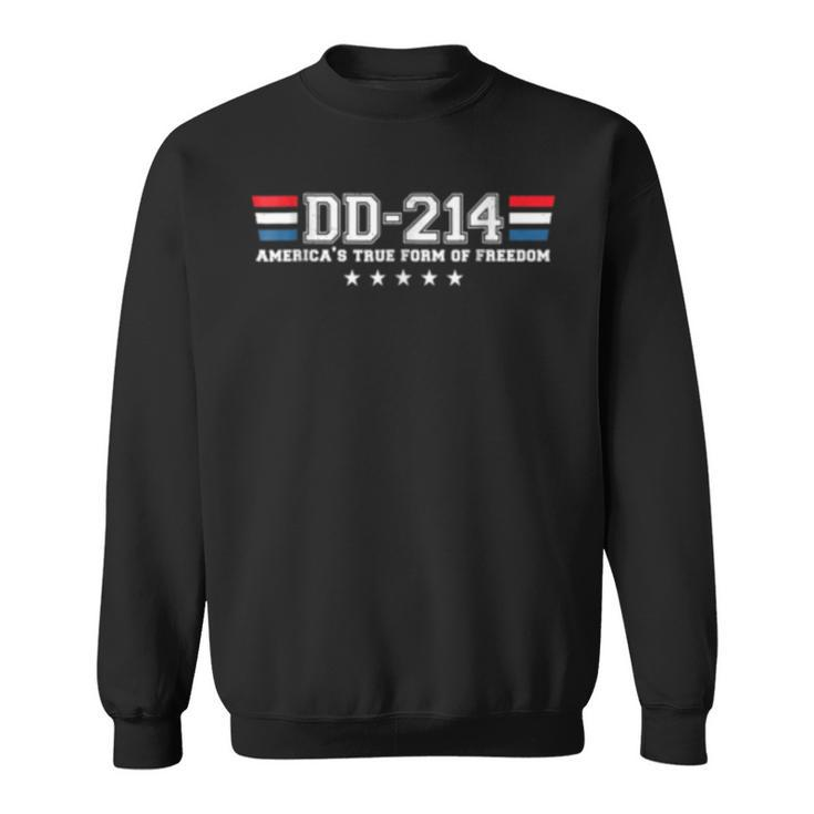 Dd214 Americas True Form Of Freedom Veteran  Sweatshirt