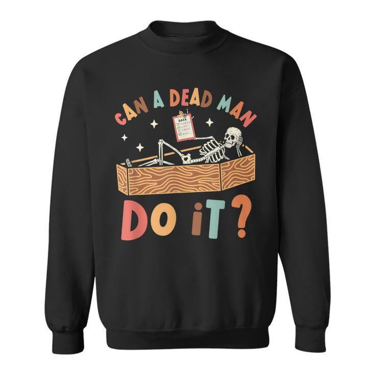 Can A Dead Man Do It Retro Halloween Behavior Analyst Aba Sweatshirt