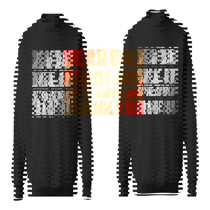 Dear Dad Great Job We Are Awesome Thank You Fathers Day Sweatshirt