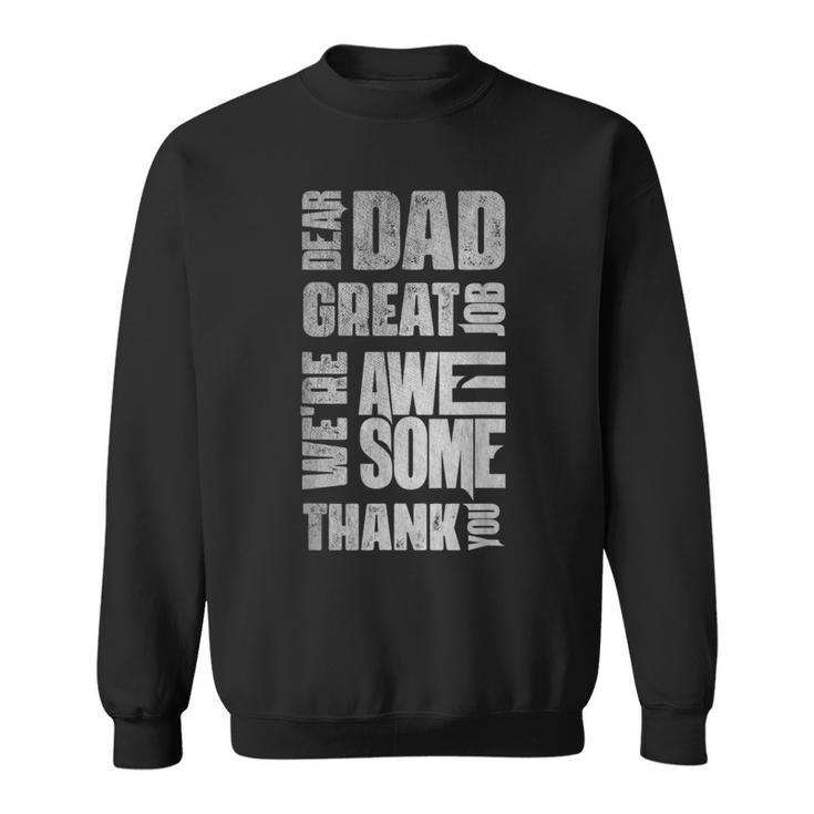 Dear Dad Great Job Were Awesome Thank You Father Day Vintag  Sweatshirt