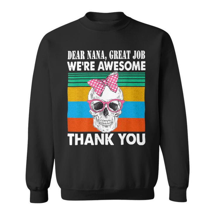 Dear Nana Great Job Were Awesome Thank You Grandma Sweatshirt