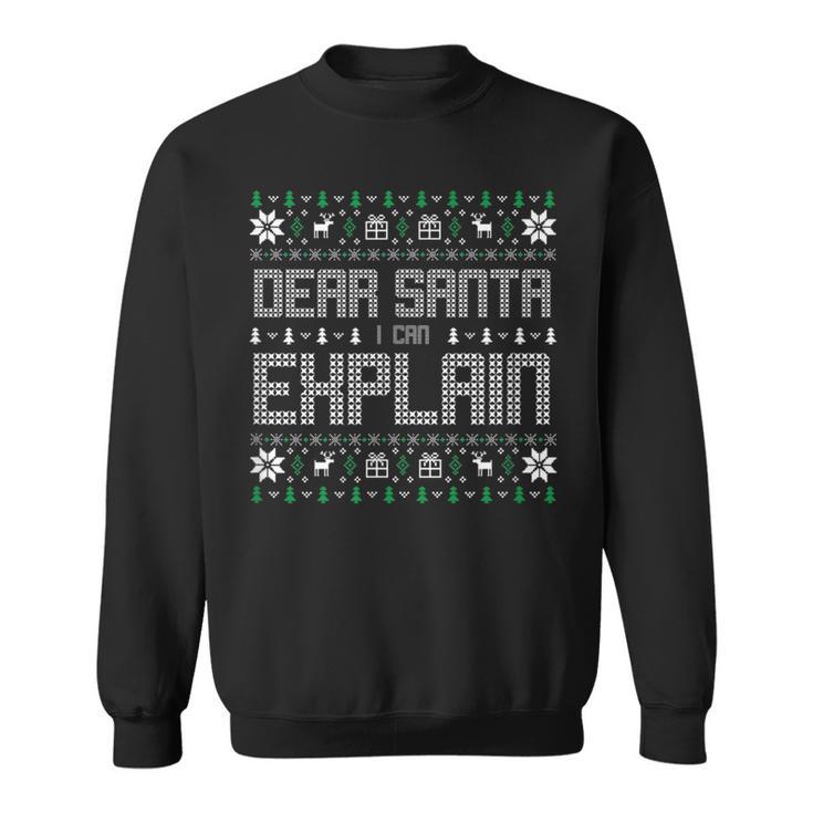 Dear Santa I Can Explain Ugly Christmas Sweater Sweatshirt