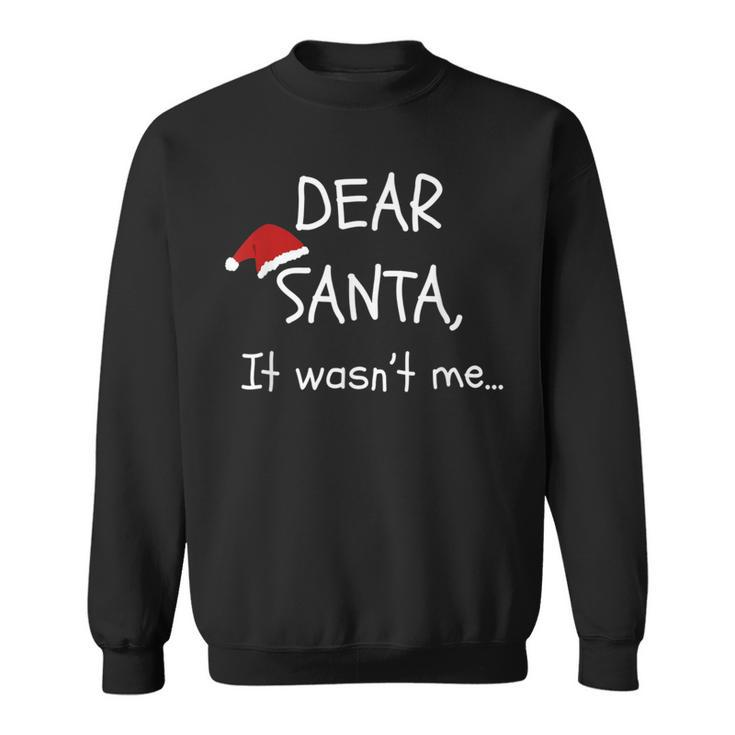 Dear Santa It Wasn't Me Christmas Party Sweatshirt