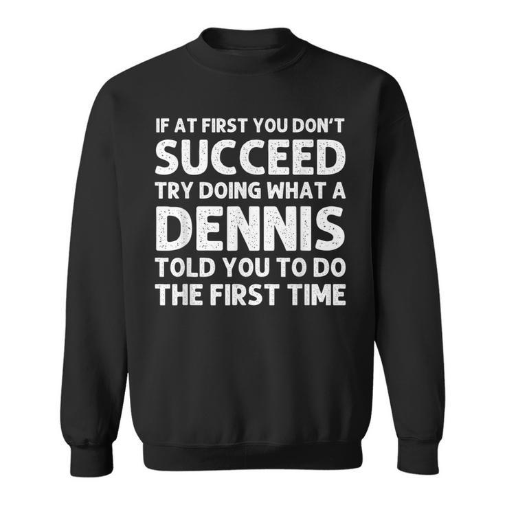 Dennis Funny Surname Family Tree Birthday Reunion Idea Sweatshirt