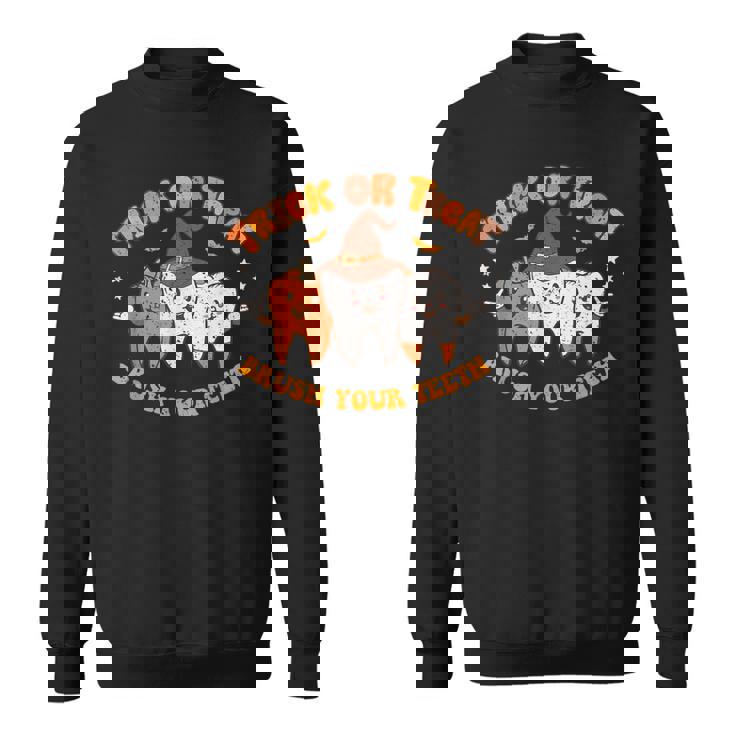 Dentist Dental Halloween Trick Or Treat Brush Your Th Sweatshirt