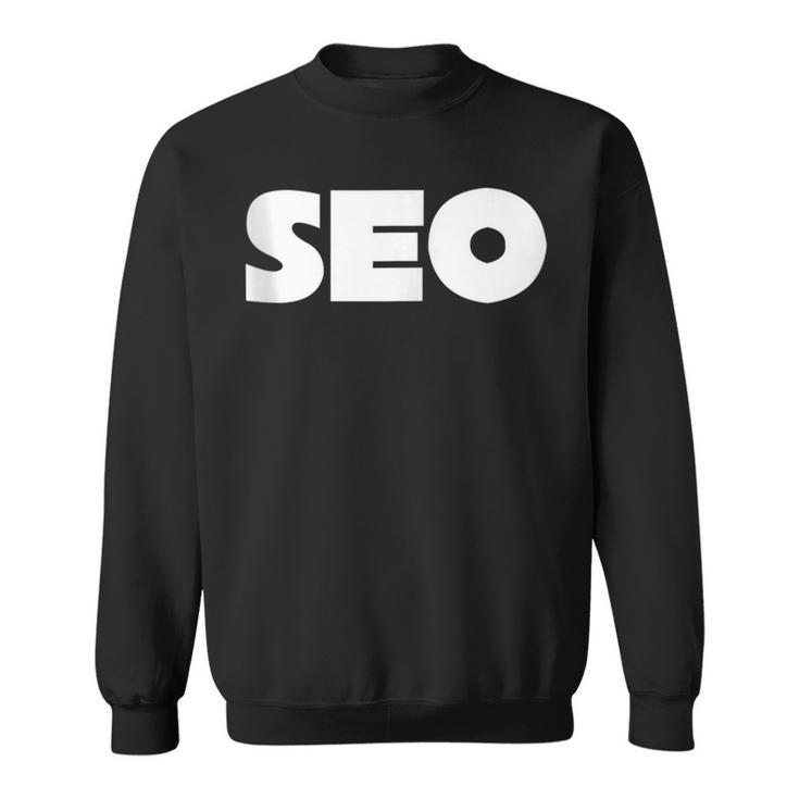 For Seos And Search Engine Optimization Experts Sweatshirt