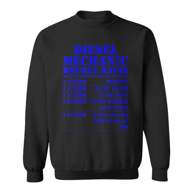 Diesel Mechanic Hourly Rate Funny Engine Vehicle Labor Gifts  Sweatshirt