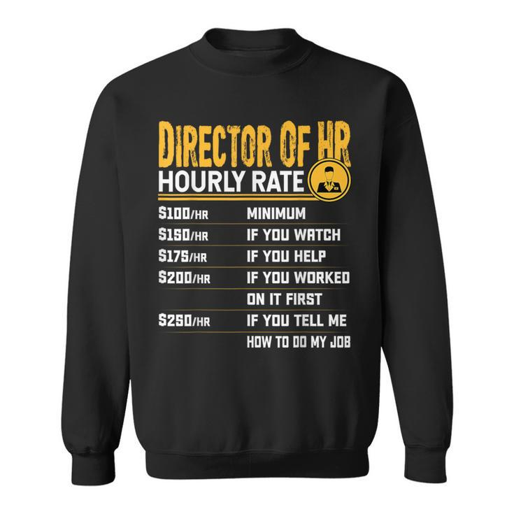 Director Of Hr Hourly Rate Human Resources Chief Hr Officer Sweatshirt