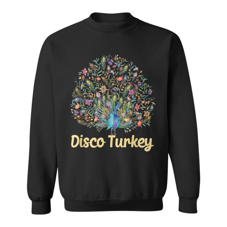 Disco Turkey Funny Peacock Feathers Fancy Thanksgiving Day  Sweatshirt