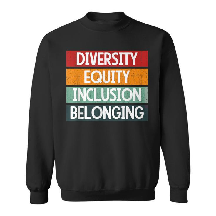 Diversity Equity Inclusion Belonging Sweatshirt