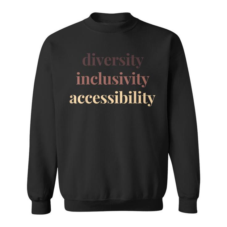 Diversity Inclusivity Accessibility Protest Rally Activist Sweatshirt