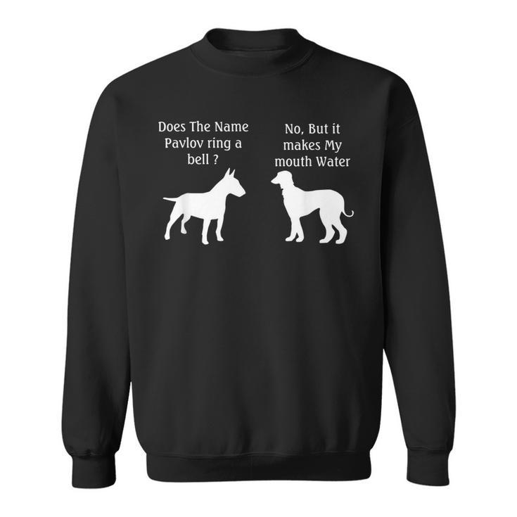 Does The Name Pavlov Ring A Bell Funny Psychology Sweatshirt