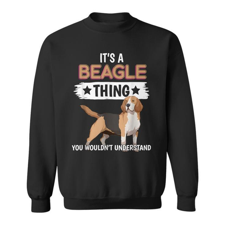Dog It’S A Beagle Thing You Wouldn’T Understand Sweatshirt