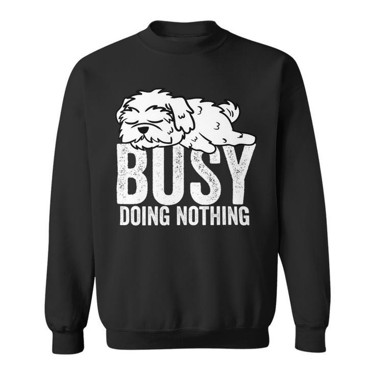 Dog Maltese Busy Doing Nothing Shirt Lazy Tee Boys Girls Gift Sweatshirt