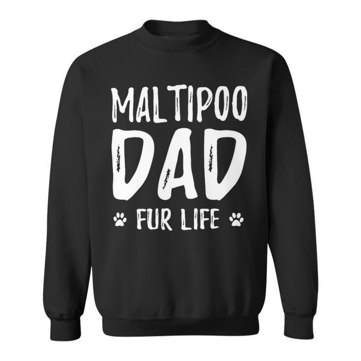 Dog Maltipoo Dad Fur Life Funny Dog Lover Gift Sweatshirt