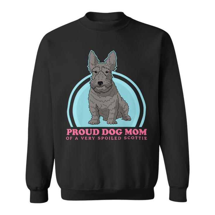 Dog Scottish Terrier Mom Of A Spoiled Scottie Dog Owner Scottish Terrier 2 Sweatshirt