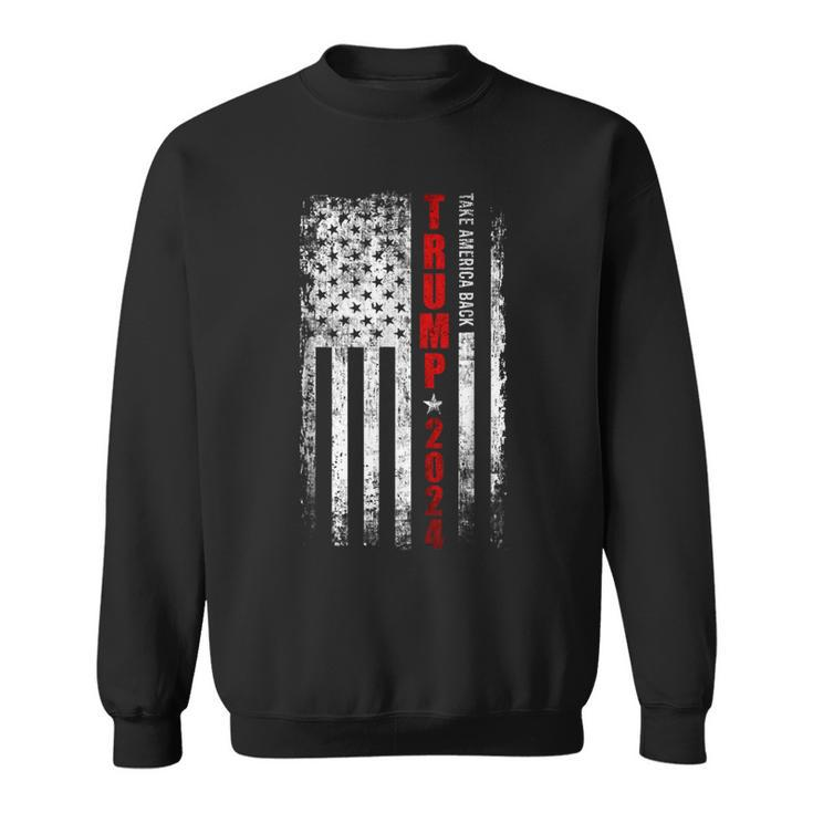 Donald Trump 2024 Take America Back American Flag Patriotic  Sweatshirt