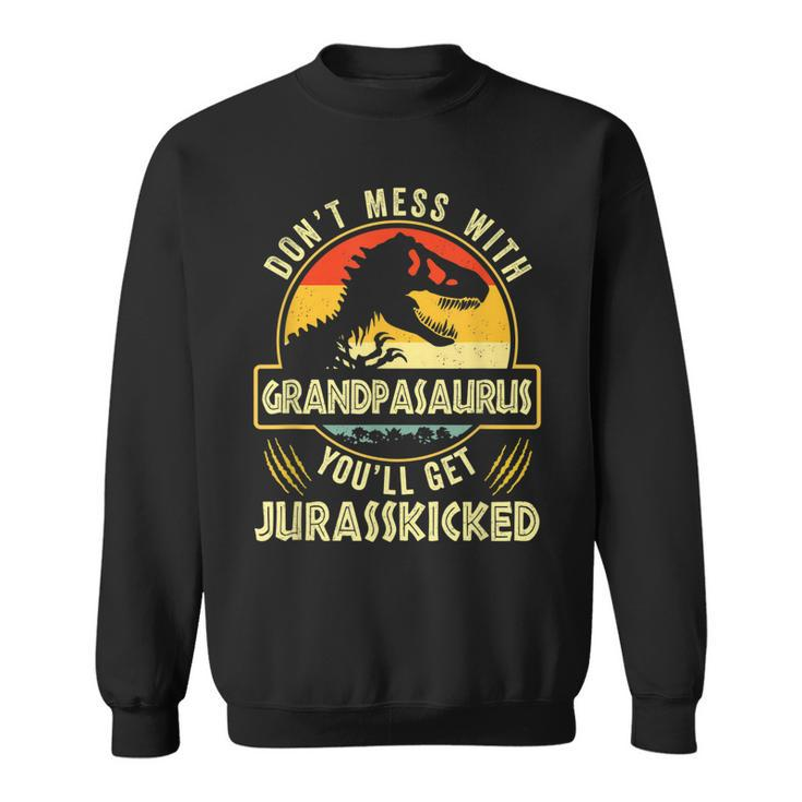 Dont Mess With Grandpasaurus Youll Get Jurasskicked Vintage  Sweatshirt