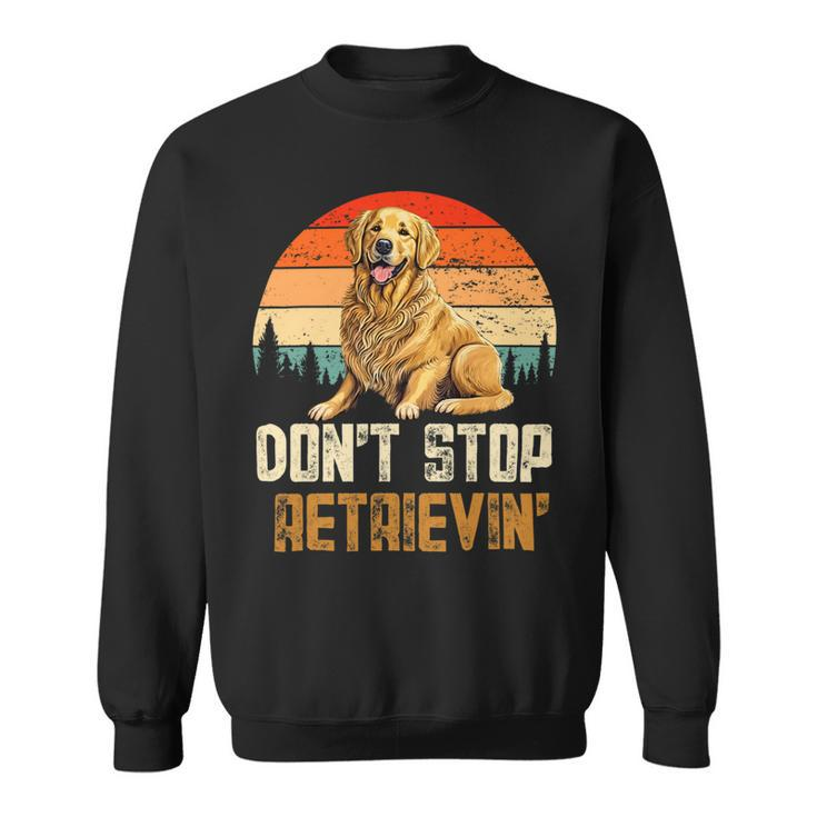 Dont Stop Retrieving Retro Golden Retriever Dog Lover Sweatshirt