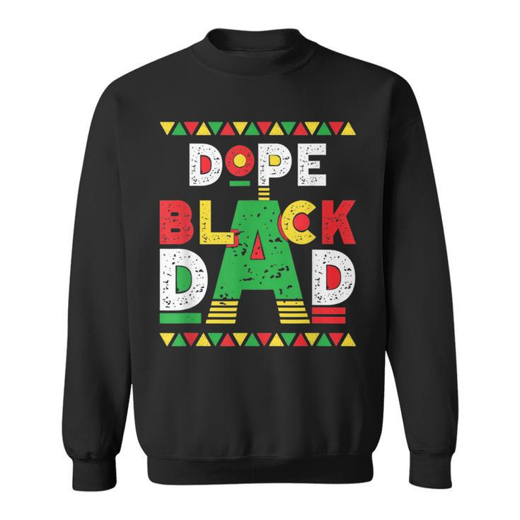 Dope Black Dad African American Black Dad Pride Fathers Day  Sweatshirt