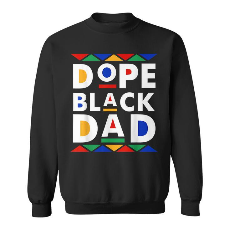 Dope Black Dad Junenth Black History Month Pride Fathers Pride Month Funny Designs Funny Gifts Sweatshirt