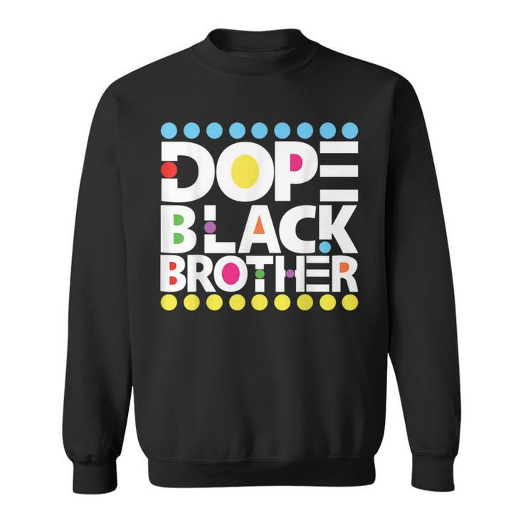 Dope Black Family Junenth 1865 Funny Dope Black Brother  Sweatshirt