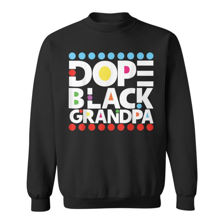 Dope Black Family Junenth 1865 Funny Dope Black Grandpa  Sweatshirt