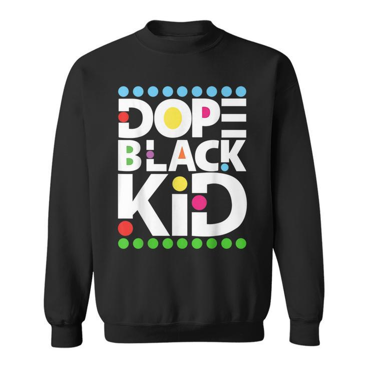 Dope Black Family Junenth 1865 Funny Dope Black Kid  Sweatshirt