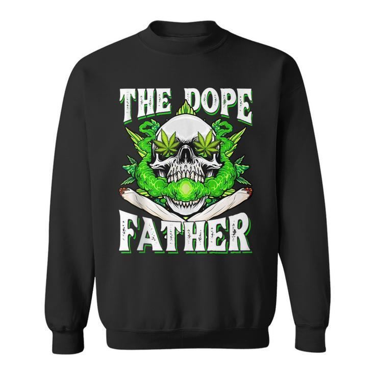 Dope Father Dopest Dad Papa Weed Cannabis Fathers Day  Sweatshirt